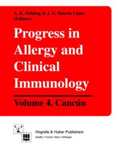 Progress in Allergy and Clinical Immunology: Volume 4 Proceedings of the Xvith International Congress of Allergology and Clinical Immunology, Cancun, October 19-24, 1997(Progress in allergy & clinical immunology)