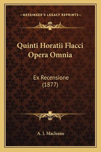 Quinti Horatii Flacci Opera Omnia
