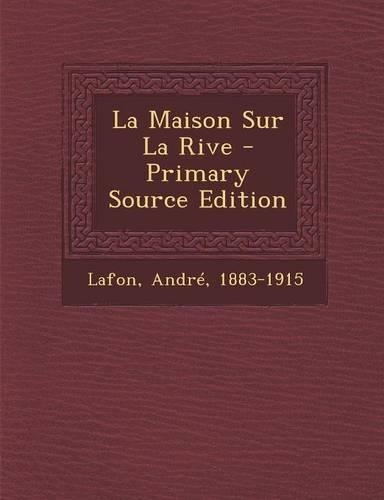 La Maison Sur La Rive