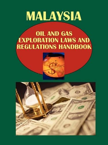 Malaysia Oil and Gas Exploration Laws and Regulations Handbook