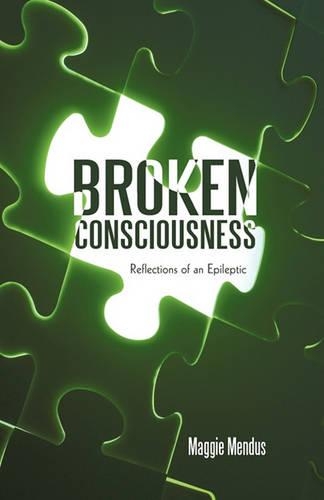 Broken Consciousness: Reflections of an Epileptic(English)
