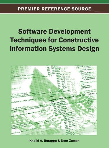 Software Development Techniques for Constructive Information Systems Design: (Premier Reference Source)