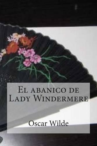 El Abanico de Lady Windermere: (Spanish)
