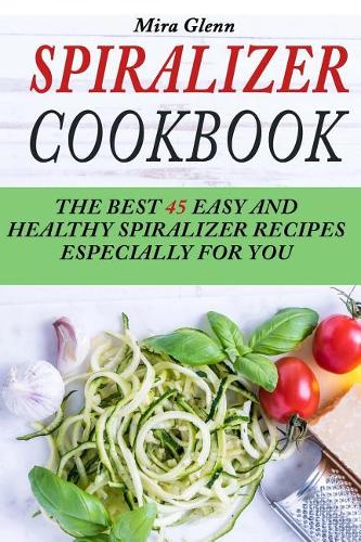Spiralizer Cookbook