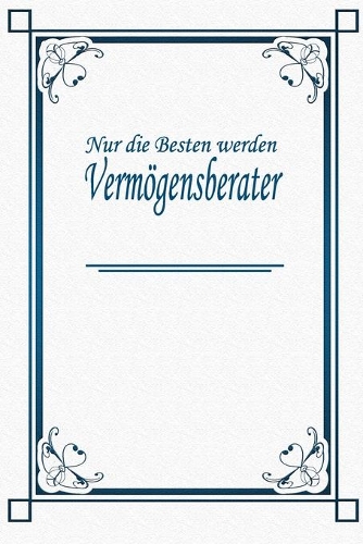 Nur die Besten werden Vermögensberater