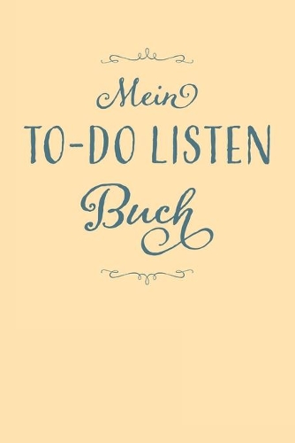 Mein To-Do Listen Buch: Checklisten Buch, Notizbuch, Planer zum Abhaken für Alltag, Urlaub und Events I Geschenk für Frauen, Töchter, Mütter zum Muttertag, Geburtstag oder 