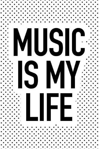 Music Is My Life
