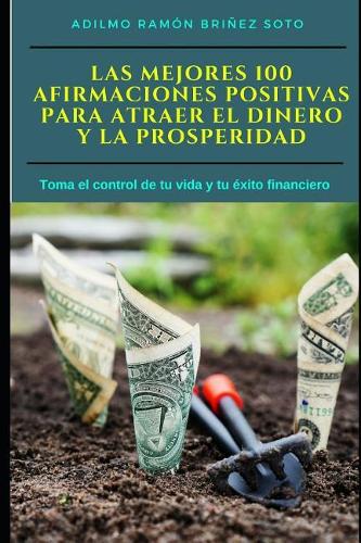Las Mejores 100 Afirmaciones Positivas para atraer el Dinero y la Prosperidad