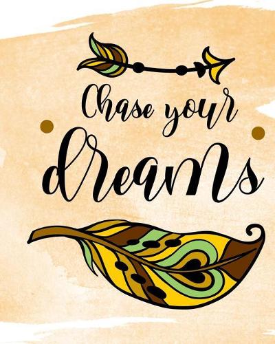 Chase Your Dreams: A Lined Journal