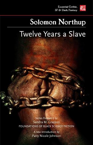 Twelve Years a Slave (New edition): (Foundations of Black Science Fiction)
