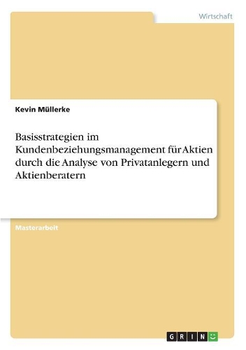 Basisstrategien im Kundenbeziehungsmanagement für Aktien durch die Analyse von Privatanlegern und Aktienberatern