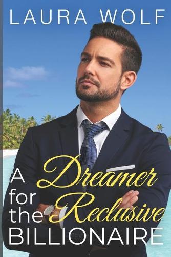 A Dreamer for the Reclusive Billionaire