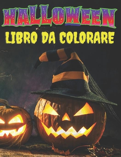 Halloween libro da colorare: Libro da colorare in edizione nuova ed estesa, 100 modelli unici, streghe, case infestate e più 100 pagine, 8,5 * 11 pollici