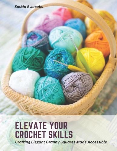 Elevate Your Crochet Skills: Crafting Elegant Granny Squares Made Accessible