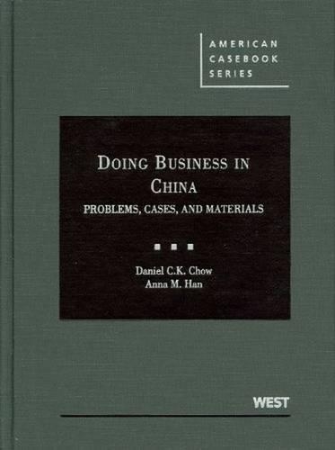 Doing Business in China: Problems, Cases and Materials(American Casebook Series)