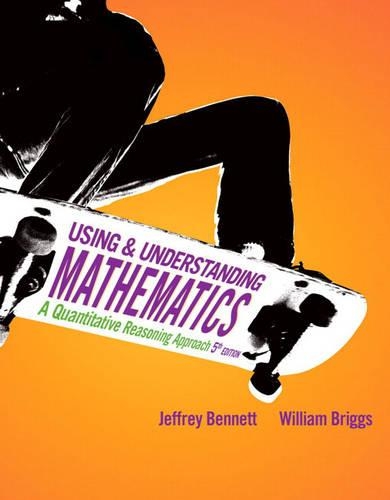 Using and Understanding Mathematics: A Quantitative Reasoning Approach: United States Edition