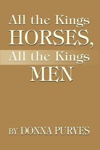 All the Kings Horses, All the Kings Men: (English)