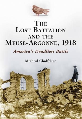 The Lost Battalion and the Meuse-Argonne, 1918