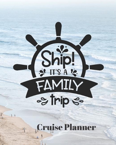 Ship! It's a Family Trip Cruise Planner