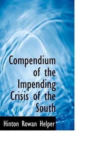 Compendium of the Impending Crisis of the South