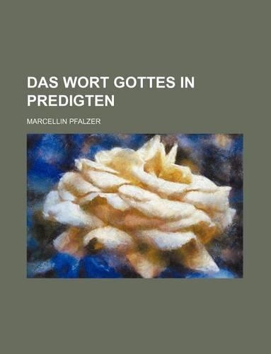 Das Wort Gottes in Predigten