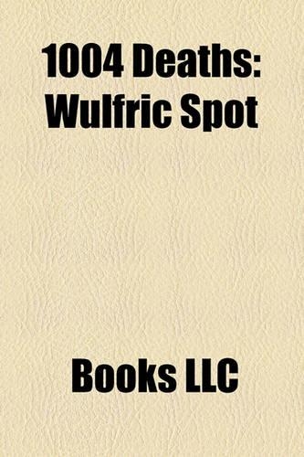 1004 Deaths: Wulfric Spot, Abbo of Fleury, Garcia Sanchez II of Pamplona, Manso I of Amalfi, Gisilher, Adelaide of Aquitaine, Otto I(English)