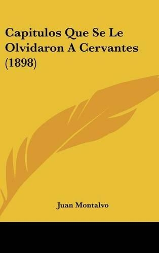 Capitulos Que Se Le Olvidaron a Cervantes (1898): (Spanish)