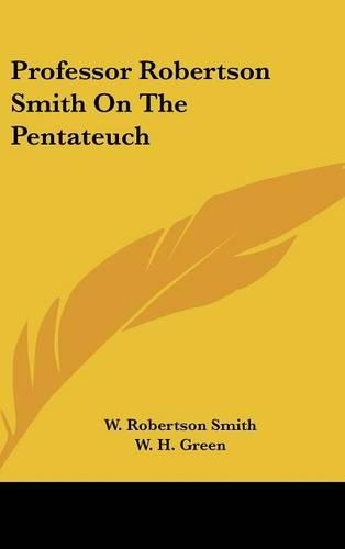 Professor Robertson Smith on the Pentateuch