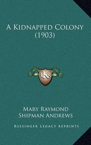 A Kidnapped Colony (1903)