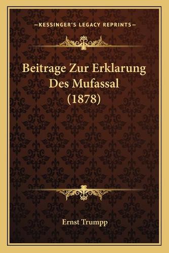 Beitrage Zur Erklarung Des Mufassal (1878): (German)