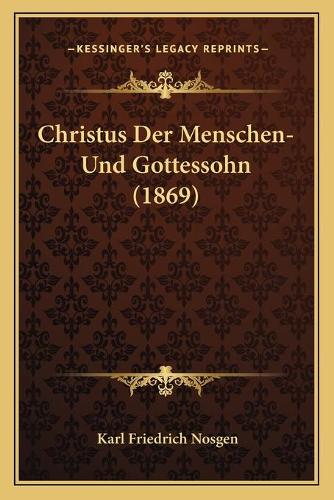 Christus Der Menschen-Und Gottessohn (1869)