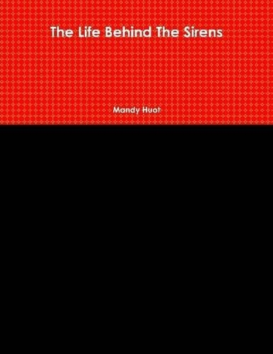 The Life Behind the Sirens