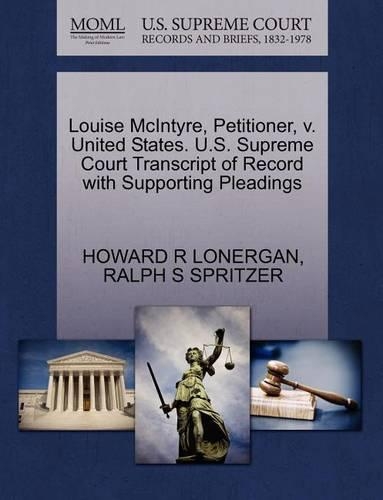 Louise McIntyre, Petitioner, V. United States. U.S. Supreme Court Transcript of Record with Supporting Pleadings