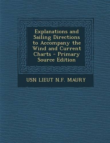 Explanations and Sailing Directions to Accompany the Wind and Current Charts