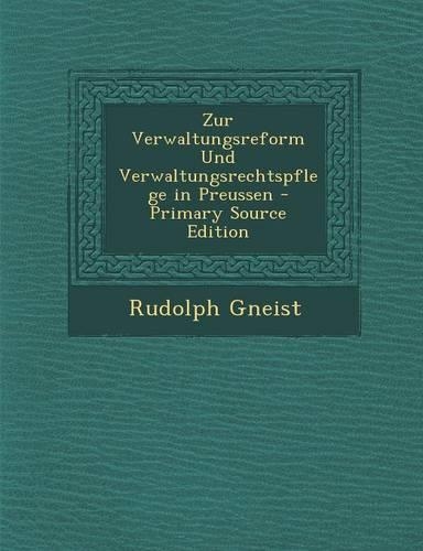 Zur Verwaltungsreform Und Verwaltungsrechtspflege in Preussen: (German)