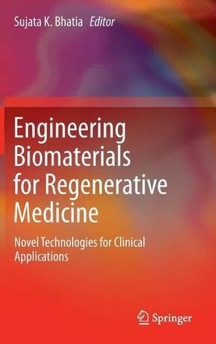 Engineering Biomaterials for Regenerative Medicine: Novel Technologies for Clinical Applications(English)