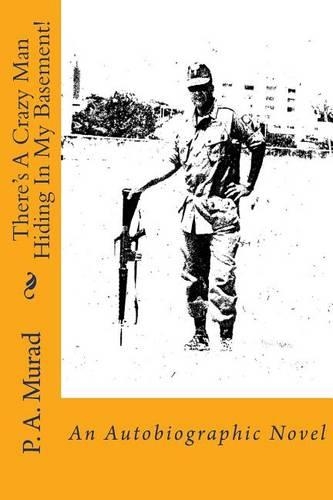 There's A Crazy Man Hiding In My Basement!: (English)