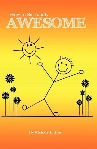How to be Totally Awesome