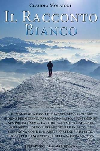 Il Racconto Bianco: Storia di Diabete e Montagna, tra introspezione e Teconologie Innovative alla ricerca della Salute perduta(Italian)