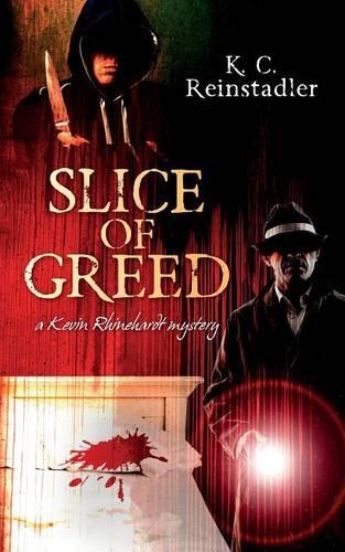 Slice of Greed: A Kevin Rhinehardt Mystery(Kevin Rhinehardt Mysteries)