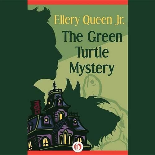 The Green Turtle Mystery Lib/E: (1944 Ellery Queen, Jr., Mysteries)
