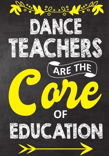 Dance Teachers Are The Core Of Education