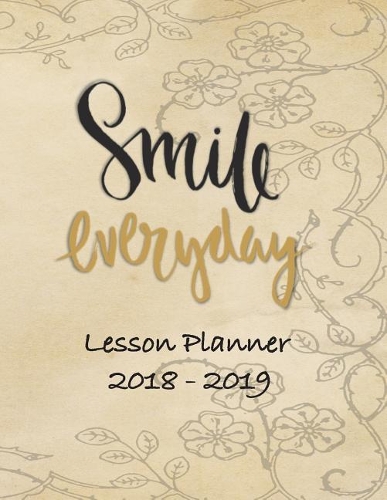 Lesson Planner 2018 - 2019 - Smile Everyday