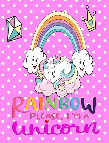 Rainbow Please I'm a Unicorn