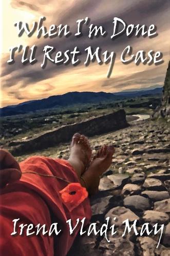 When I’m Done I’ll Rest My Case