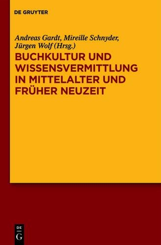 Buchkultur Und Wissensvermittlung in Mittelalter Und Früher Neuzeit
