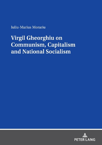 Virgil Gheorghiu on Communism, Capitalism and National Socialism