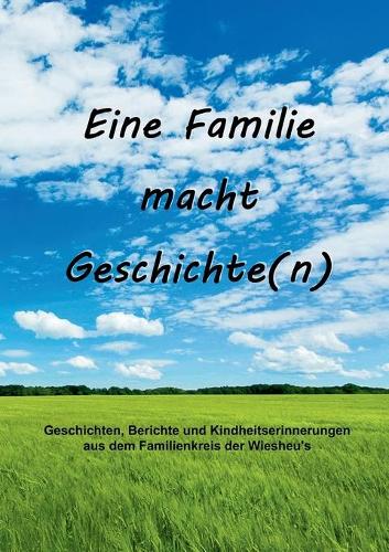 Eine Familie macht Geschichte(n)