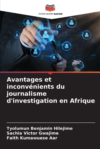 Avantages et inconvénients du journalisme d'investigation en Afrique