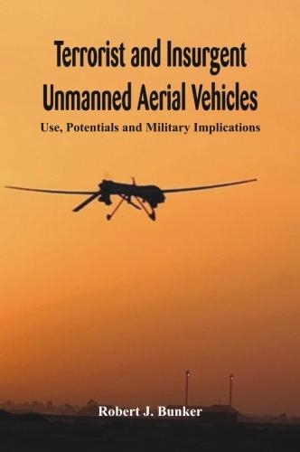 Terrorist and Insurgent Unmanned Aerial Vehicles: